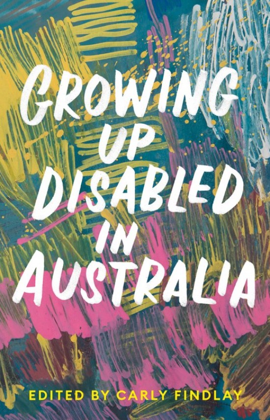 Book review: 'Growing Up Disabled in Australia' by Carly Findlay.